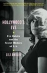 Lili Anolik - Hollywood''s Eve