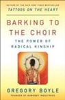 Gregory Boyle - Barking to the Choir