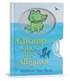 Matthew Van Fleet, Matthew Van Fleet, Matthew Van Fleet, Matthew Van Fleet - Chomp Goes the Alligator