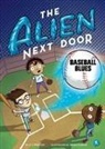 A I Newton, A. I. Newton, A.I. Newton, Anjan Sarkar - The Alien Next Door 5: Baseball Blues