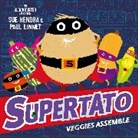 Sue Hendra, Sue Linnet Hendra, Hendra Sue, Paul Linnet, Linnet Paul, Paul Linnet - Supertato Veggies Assemble