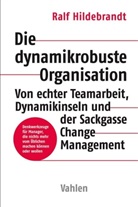 Ralf Hildebrandt - Die dynamikrobuste Organisation