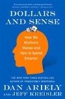 Dan Ariely, Dan/ Kreisler Ariely, Jeff Kreisler - Dollars and Sense