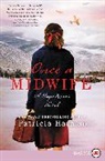 Patricia Harman, Harman Patricia - Once a Midwife