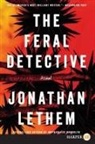 Jonathan Lethem - The Feral Detective