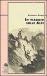 Alexandre Dumas - In viaggio sulle Alpi