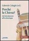 G. Cislaghi - Perché la Chiesa? Un'introduzione all'ecclesiologia