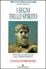 Giorgio Di Simone - I segni dello spirito. Il fuoco di Prometeo