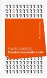 Fulvio Abbate - Pasolini raccontato a tutti