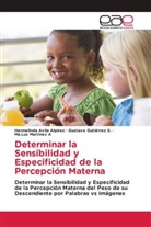 Hermelind Avila Alpirez, Hermelinda Avila Alpirez, Gustav Gutiérrez S, Gustavo Gutiérrez S, Gustavo Gutiérrez S., Mar... - Determinar la Sensibilidad y Especificidad de la Percepción Materna
