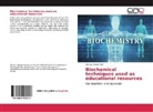 Alfonso Olaya Abril - Biochemical techniques used as educational resources