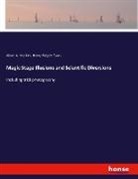 Henry Ridgely Evans, Albert Hopkins, Albert A Hopkins, Albert A. Hopkins - Magic Stage Illusions and Scientific Diversions