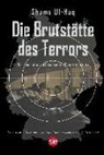 Shams UL Haq, Shams Ul-Haq - Die Brutstätte des Terrors