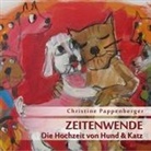 Christine Pappenberger, Christin Pappenberger, Christine Pappenberger - Zeitenwende - Die Hochzeit von Hund und Katz, Audio-CD (Hörbuch)