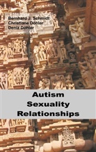 Christian Döhler, Christiane Döhler, Den Döhler, Deniz Döhler, Bernhard Schmidt, Bernhard J Schmidt... - Autism - Sexuality - Relationships