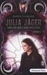 Andrea Tillmanns - Julia Jäger und die Welt der Wächter