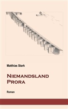 Matthias Stark - Niemandsland Prora