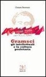 Cesare Bermani - Gramsci gli intellettuali e la cultura proletaria