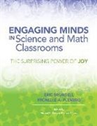 Eric Brunsell, Michelle A. Fleming, Michael F. Opitz - Engaging Minds in Science and Math Classrooms: The Surprising Power of Joy