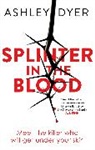 Ashley Dyer - Splinter in the Blood