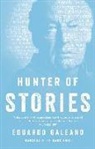 Eduardo Galeano, Galeano Eduardo - Hunter of Stories