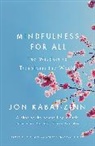 Jon Kabat-Zinn, Kabat-Zinn Jon - Mindfulness for All