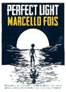 Marcello Fois - Perfect Light