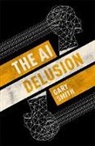 Gary Smith, Gary (Fletcher Jones Professor of Economics Smith - The AI Delusion