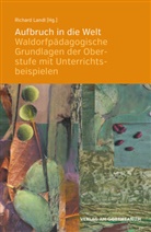 Richar Landl, Richard Landl - Aufbruch in die Welt