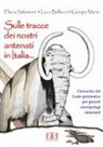 Luca Bellucci, Giorgio Manzi, Flavia Salomone, G. Giannetti, Giada Giannetti - Sulle tracce dei nostri antenati in Italia. Cronache dal Lazio preistorico per piccoli antropologi itineranti