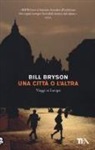 Bill Bryson - Una città o l'altra. Viaggi in Europa