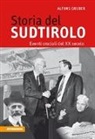 Alfons Gruber - Storia del Sudtirolo. Eventi cruciali del XX secolo
