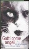 L. Magazzeni, A. Sirotti - Gatti come angeli. L'eros nella poesia femminile di lingua inglese. Testo inglese a fronte