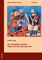 Renate Laszlo - Der altenglische Gelehrte Alkuin von York und seine Zeit