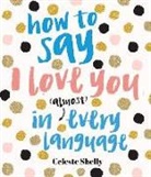 Rihana Ries, Celeste Shelly, Loreta Isac - How to Say I Love You in (Almost) Every Language