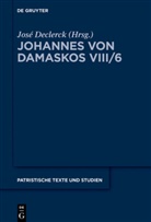 Jos Declerck, José Declerck - Johannes von Damaskos: Die Schriften. Sacra (spuria) - Band 8. Band 6: Liber II (De rerum humanarum natura et statu)