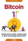 Richard Caetano - Bitcoin. Guida all'uso delle criptovalute e della tecnologia Blockchain