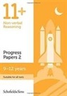 Brant, Rebecca Brant, Schofield & Sims, Rebecca Schofield & Sims, Rebecca Brant Schofield & Sims, Rebecca Schofield & Sims Brant... - 11+ Non-Verbal Reasoning Progress Papers Book 2: Ks2, Ages 9-12