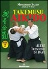 Morihiro Saito - Takemusu aikido