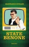 Gianfranco Civolani - State benone. Personaggioni e personaggini dei miei primi ottant'anni