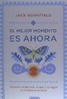 Jack Kornfield - El mejor momento es ahora : encuentra la libertad, el amor y la alegría en el momento presente