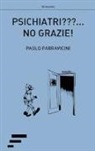 Paolo Parravicini - Psichiatri???... No grazie!