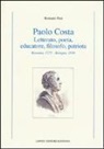 Romano Pasi - Paolo Costa. Letterato, poeta, educatore, filosofo, patriota (Ravenna, 1771-Bologna 1836)