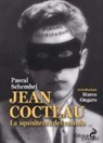 Pascal Schembri - Jean Cocteau. La squisitezza del mondo