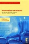 A. Pano Alamán, V. Zotti - Informatica umanistica. Risorse e strumenti per lo studio del lessico dei beni culturali