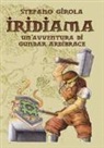 Stefano Girola - Iridiama. Un'avventura di Gundar Aridibrace