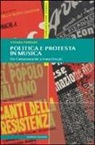 Chiara Ferrari - Politica e protesta in musica. Da Cantacronache a Ivano Fossati