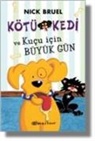 Nick Bruel - Kötü Kedi ve Kucu Icin Büyük Gün