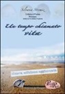 Silvana Stremiz - Un tempo chiamato vita