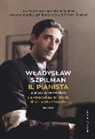 Wladyslaw Szpilman - Il pianista. Varsavia 1939-1945. La straordinaria storia di un sopravvissuto